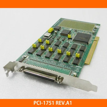 Для Advantech PCI-1751 REV.A1 48-канальный универсальный цифровой ввод-вывод и счетная карта Высокое качество Быстрая доставка