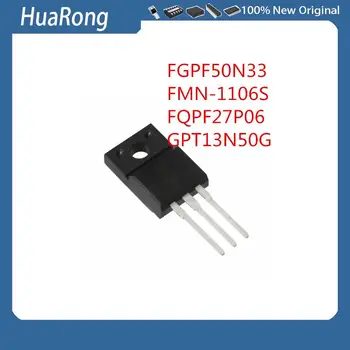 10 шт./лот FGPF50N33 FGPF50N33BT FMN-1106S FQPF27P06 GPT13N50G 13 a 500 v TO-220F